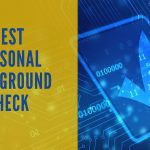 Best Personal Background Check [Our Reviews and Comparisons]